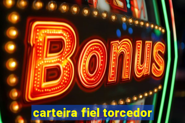 carteira fiel torcedor